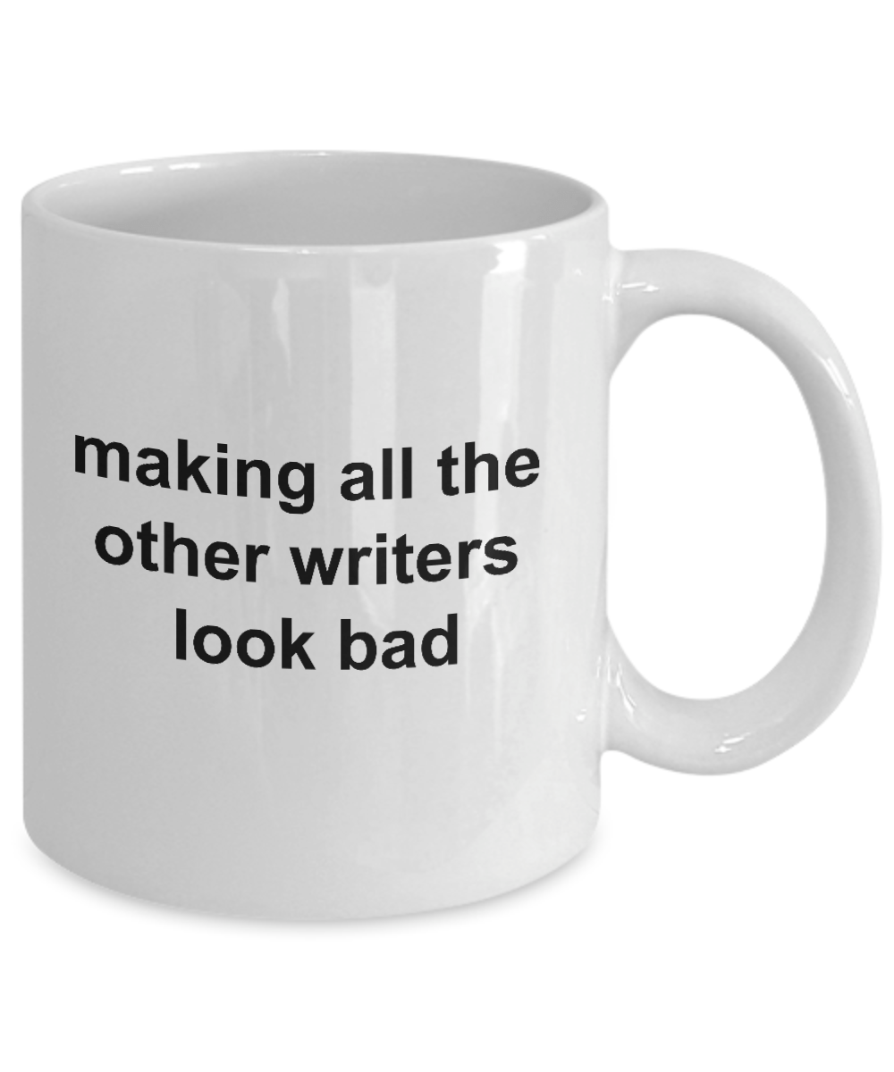 Author Ceramic Coffee Mug Gift Making All The Other Writers Look Bad