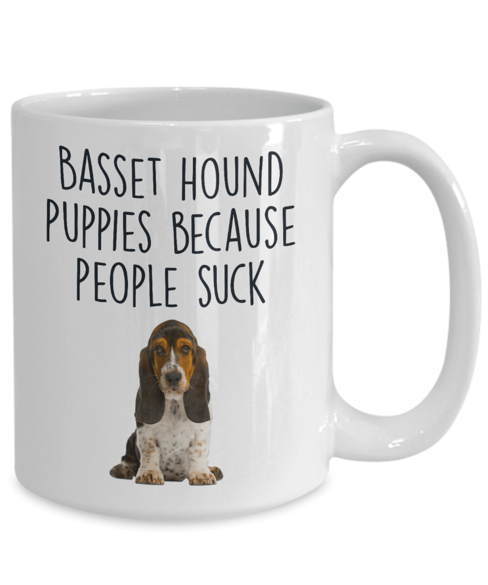 Basset Hound Puppies Because People Suck Funny Dog Custom Ceramic Coffee Mug