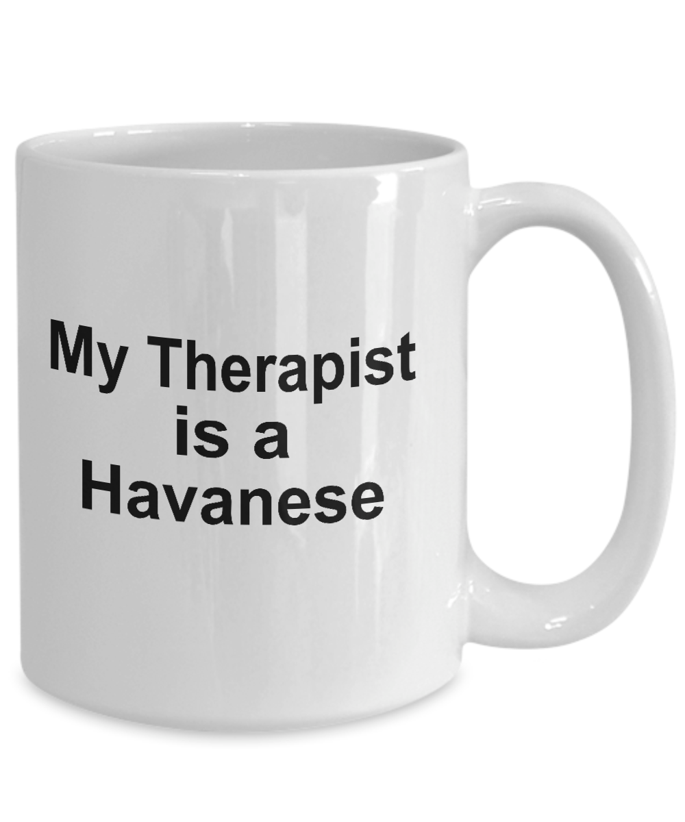Havanese Dog Owner Lover Funny Gift Therapist White Ceramic Coffee Mug