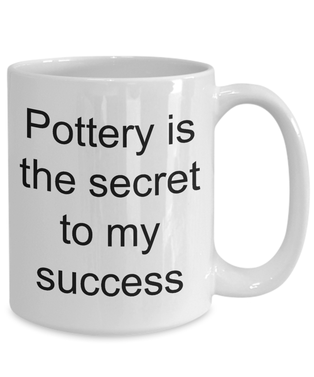 Pottery Hobbyist Mug - Pottery is the secret to my success