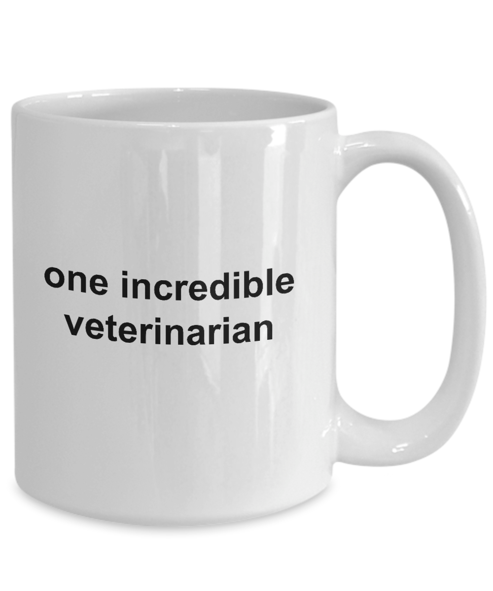 One Incredible Veterinarian Custom Ceramic Coffee Mug