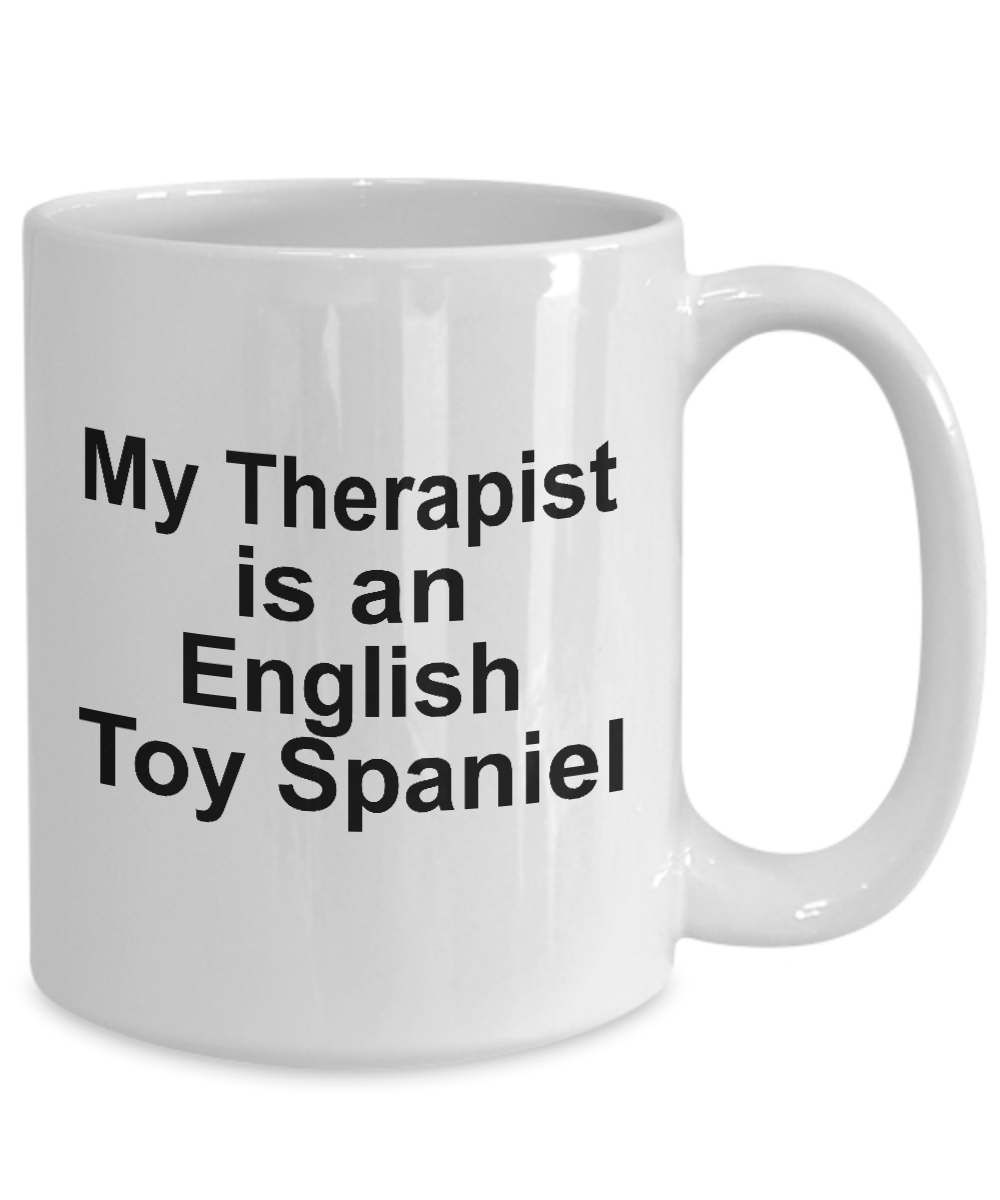 English Toy Spaniel Dog Owner Lover Funny Gift Therapist White Ceramic Coffee Mug