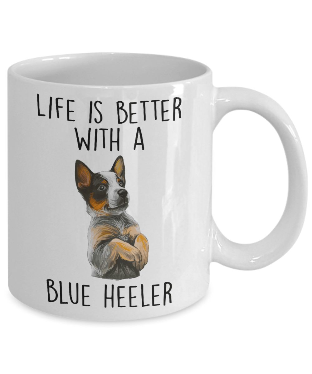 Life is Better with a Blue Heeler Dog Ceramic Coffee Mug