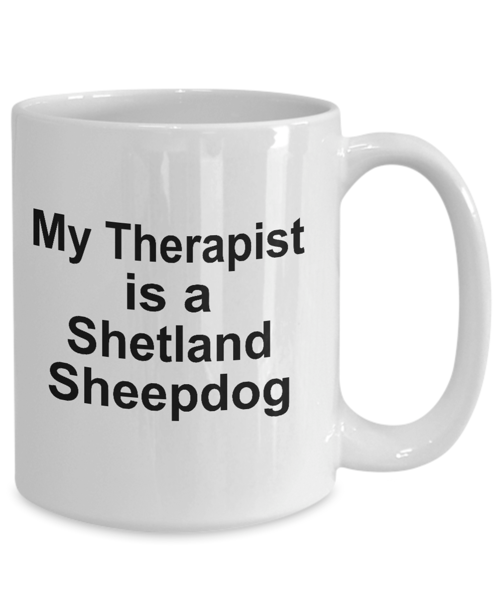 Shetland Sheepdog Funny Therapist Coffee Mug