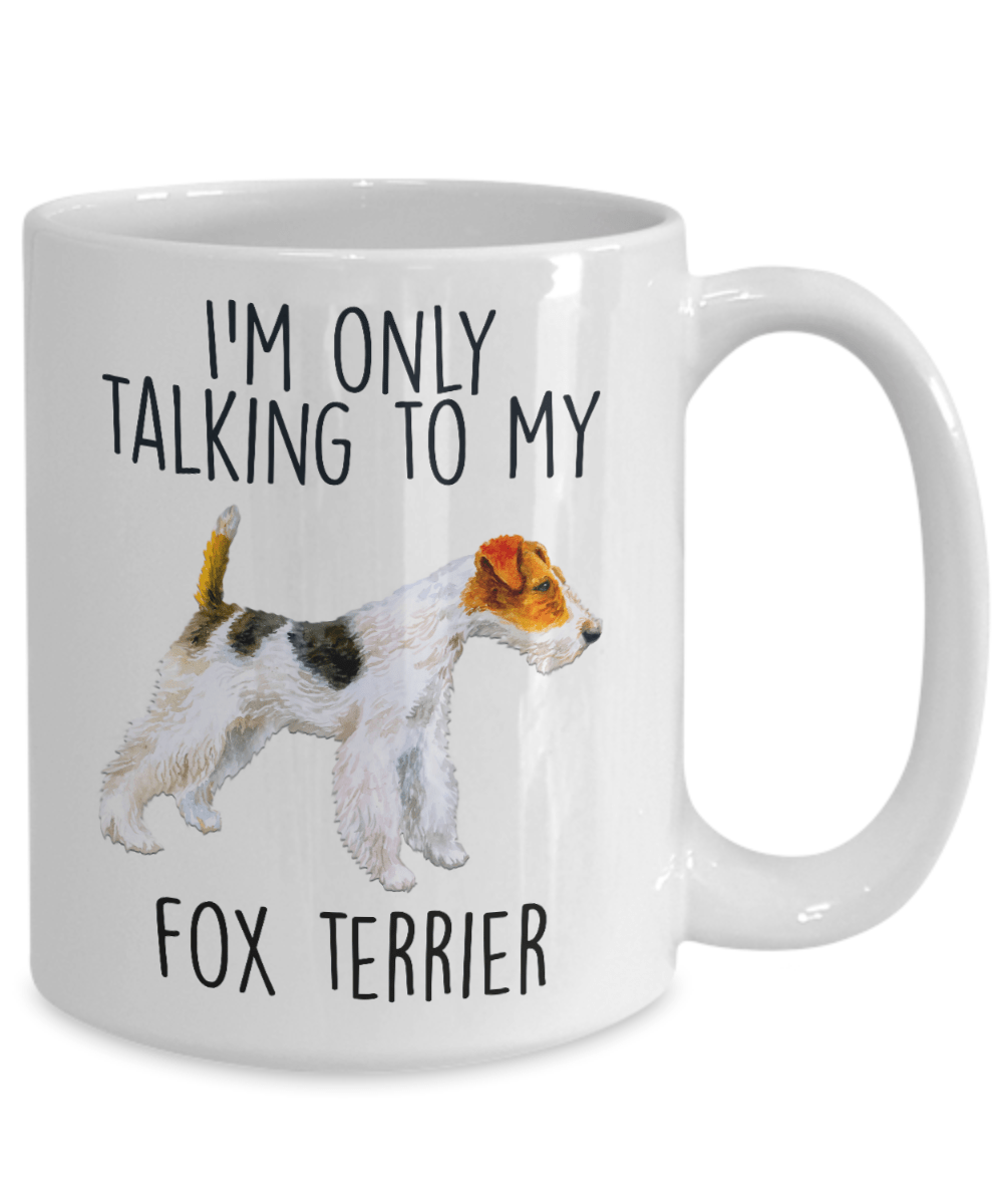 Fox Terrier Ceramic Coffee Mug - I'm Only Talking to my Dog