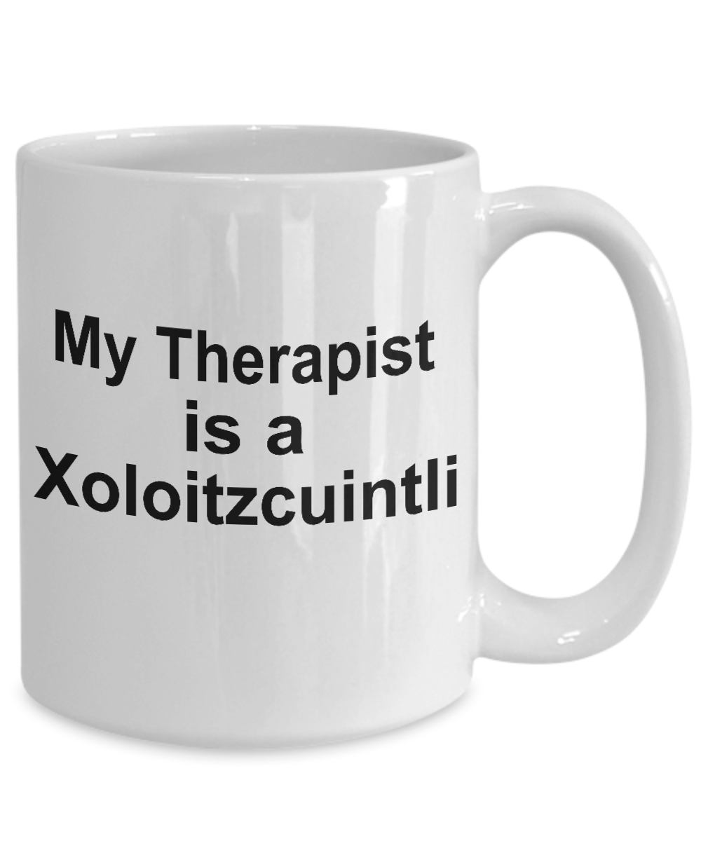 Xoloitzcuintli Dog Funny Gift Therapist Ceramic Coffee Mug
