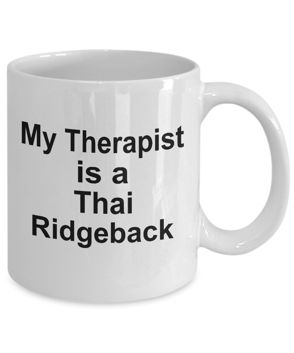 Thai Ridgeback Dog Owner Lover Funny Gift Therapist White Ceramic Coffee Mug