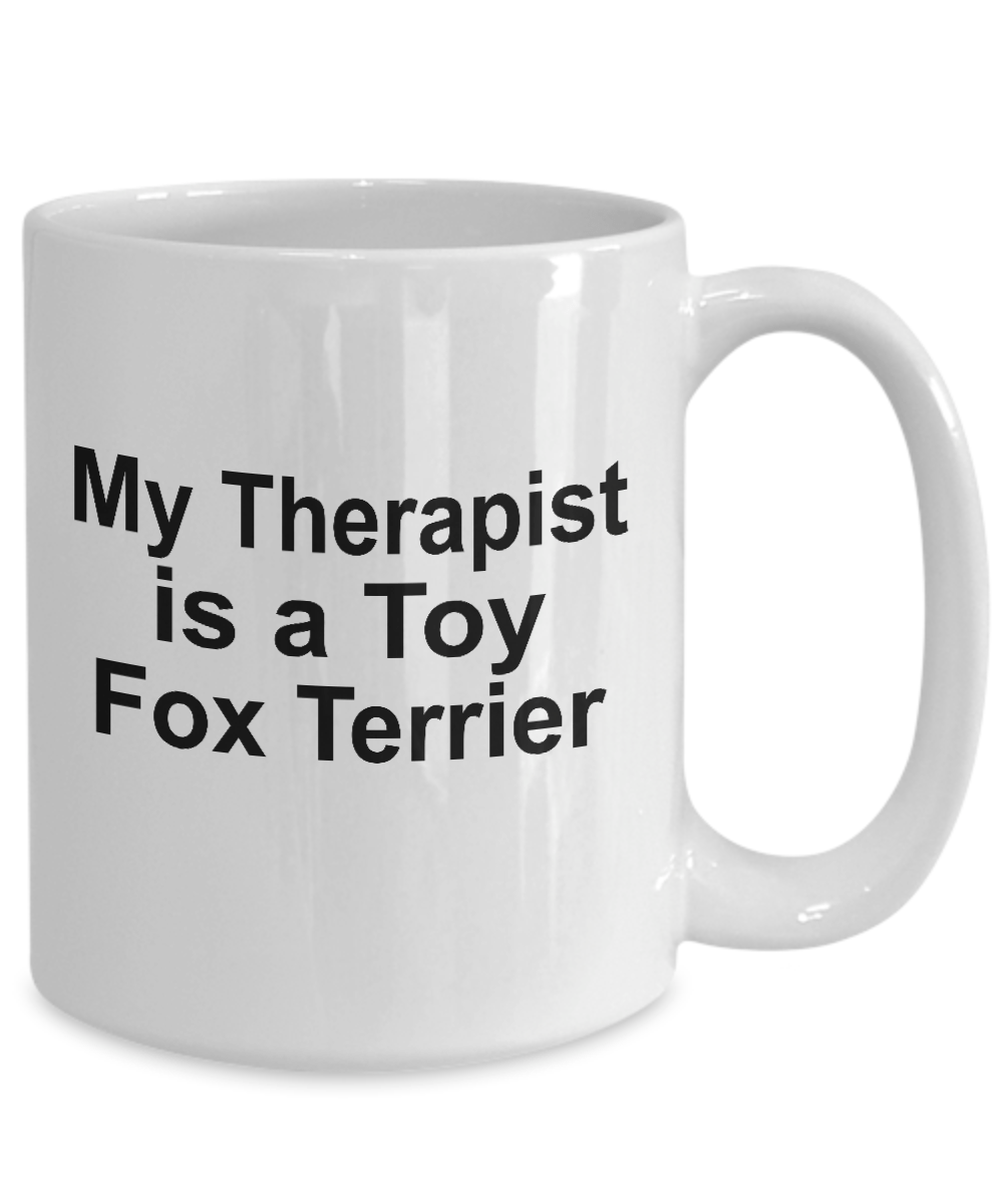 Toy Fox Terrier Dog Owner Lover Funny Gift Therapist White Ceramic Coffee Mug