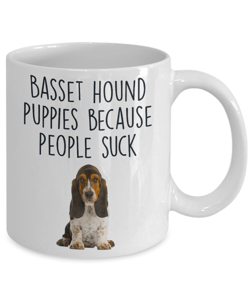 Basset Hound Puppies Because People Suck Funny Dog Custom Ceramic Coffee Mug