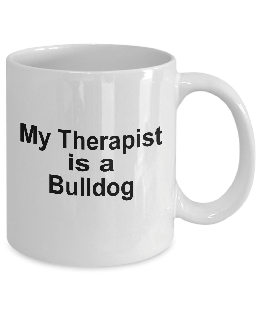 Funny Bulldog Lover Gift Therapist White Ceramic Coffee Mug