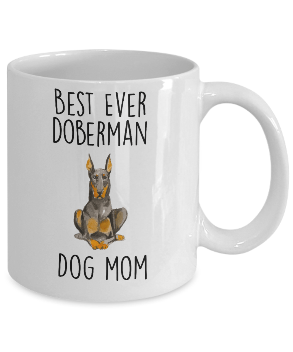 Best Ever Doberman Pinscher Dog Mom Custom Ceramic Coffee Mug