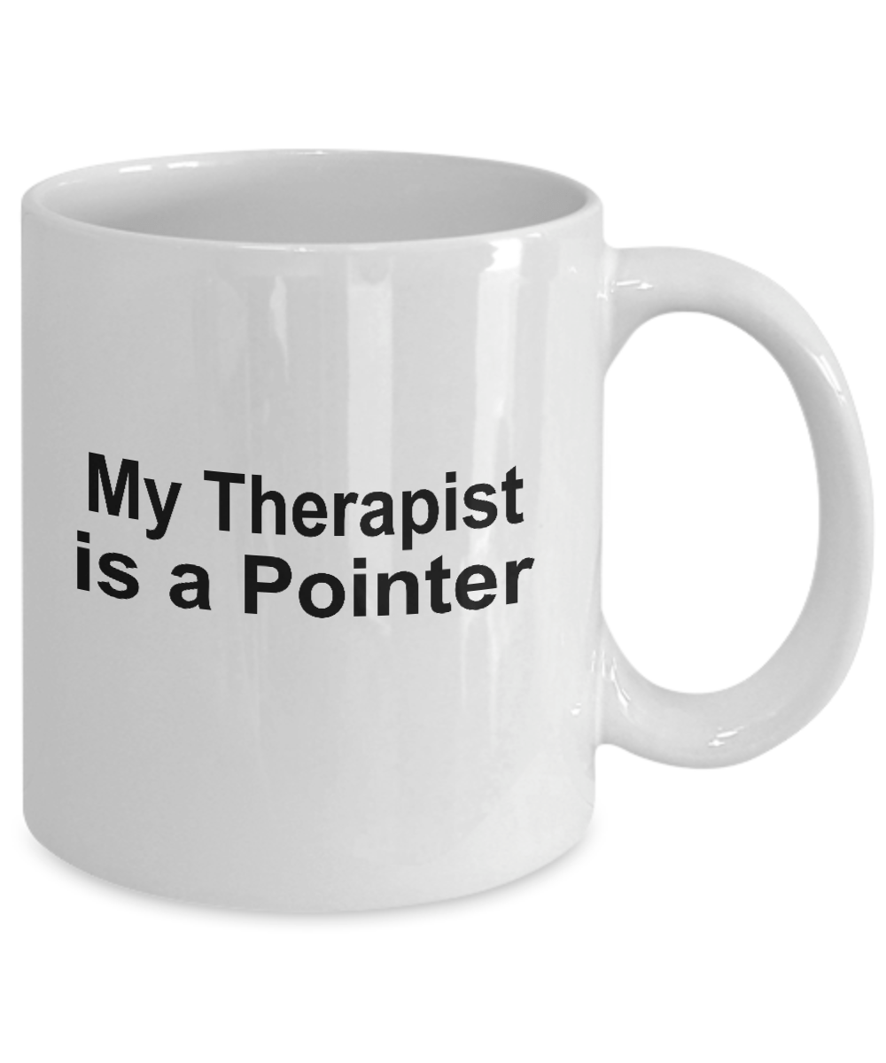 Pointer Dog Owner Lover Funny Gift Therapist White Ceramic Coffee Mug