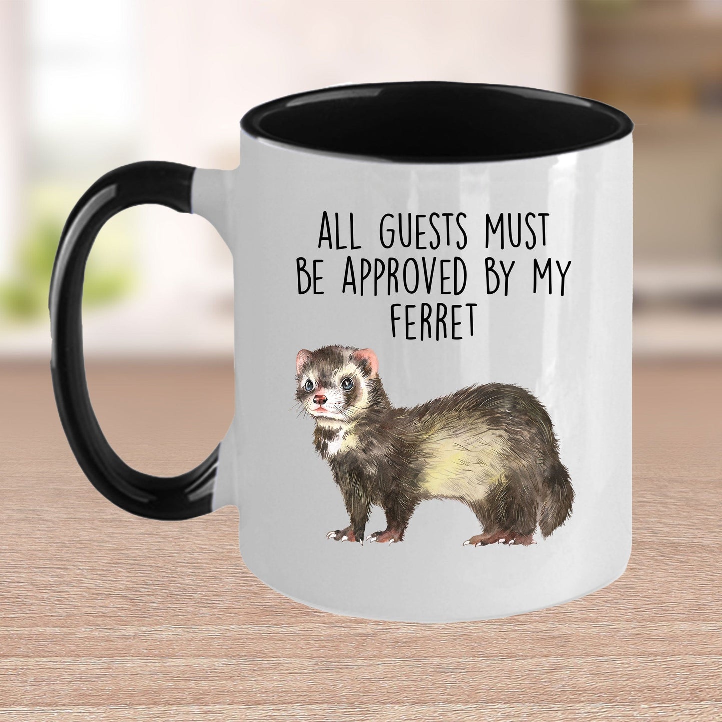 Funny Ferret Custom Ceramic Coffee Mug - All Guests Must Be approved By My Ferret