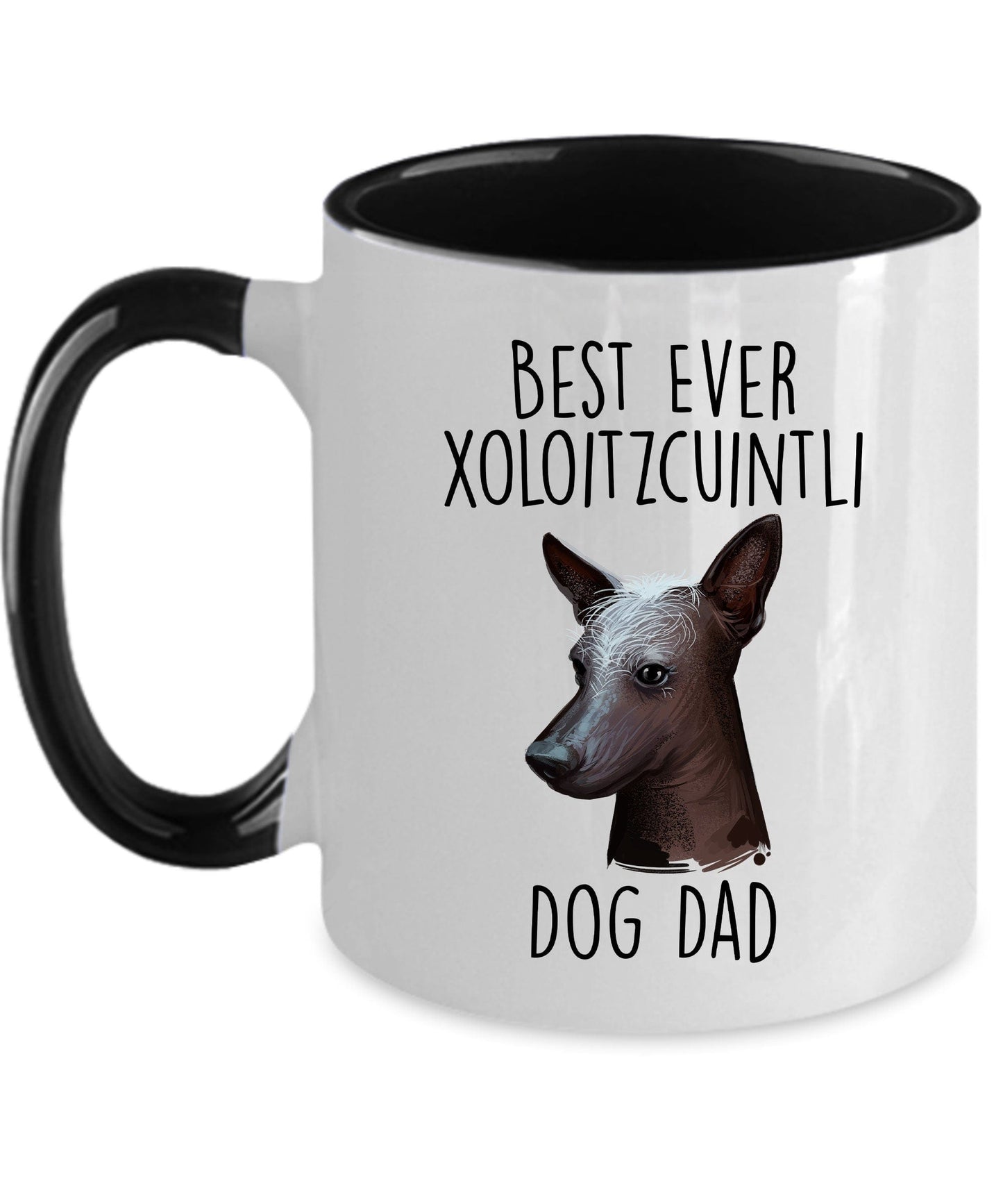 Best Ever Xoloitzcuintli Dog Dad Custom Ceramic Coffee Mug