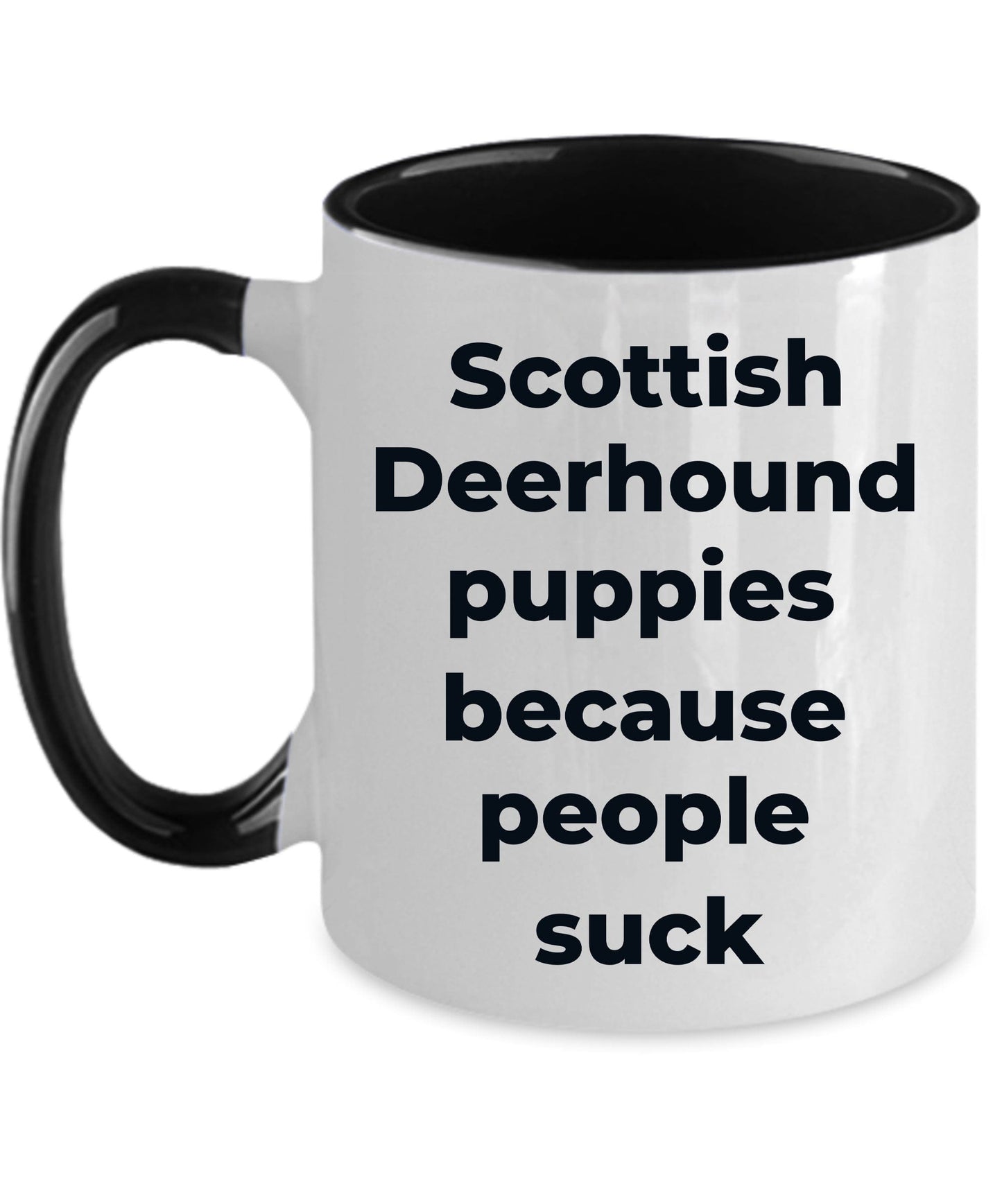 Scottish Deerhound Funny Dog Coffee Mug white and color two tone -puppies because people suck