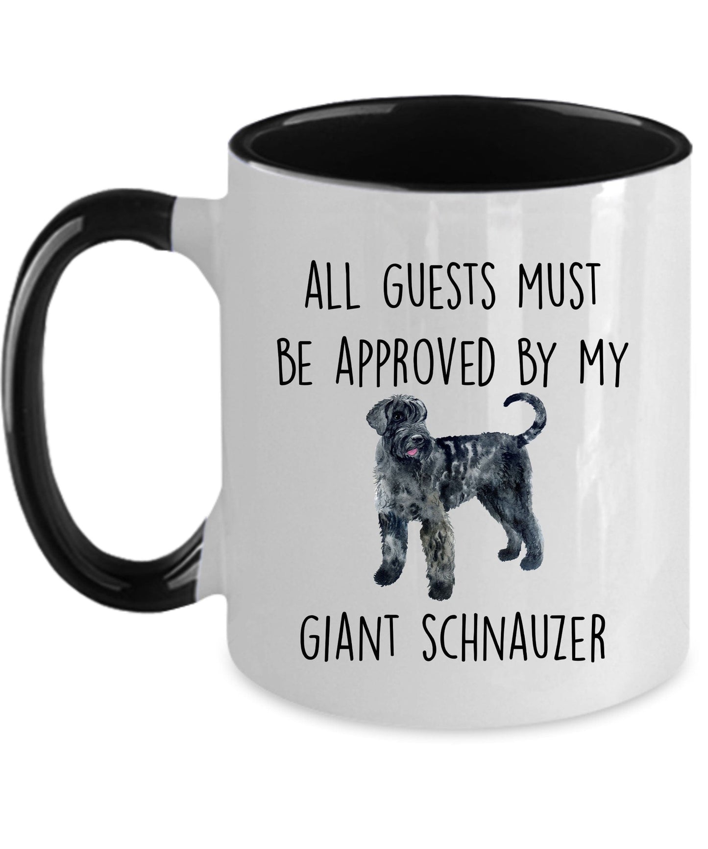 Giant Schnauzer funny dog lover coffee mug - All guests must be approved by my Giant Schnauzer