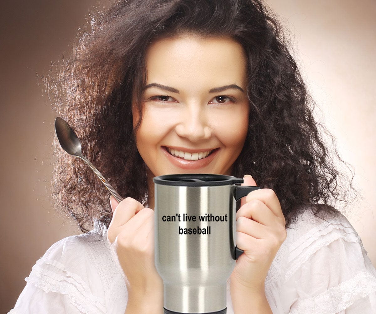 Baseball Sports Fan Travel Mug - Can't Live Without Baseball