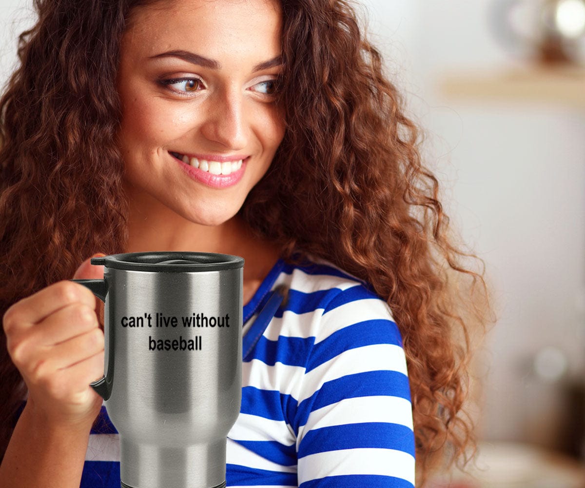 Baseball Sports Fan Travel Mug - Can't Live Without Baseball