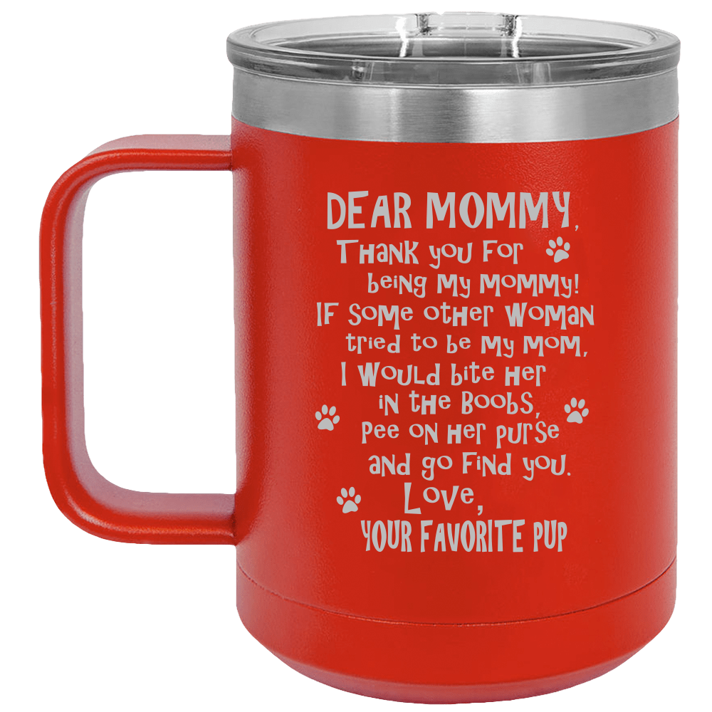 Funny Dog Mommy Mug - Polar Camel 15 oz Vacuum Insulated Mug with Slider Lid {Laser Etched No Colored Art}
