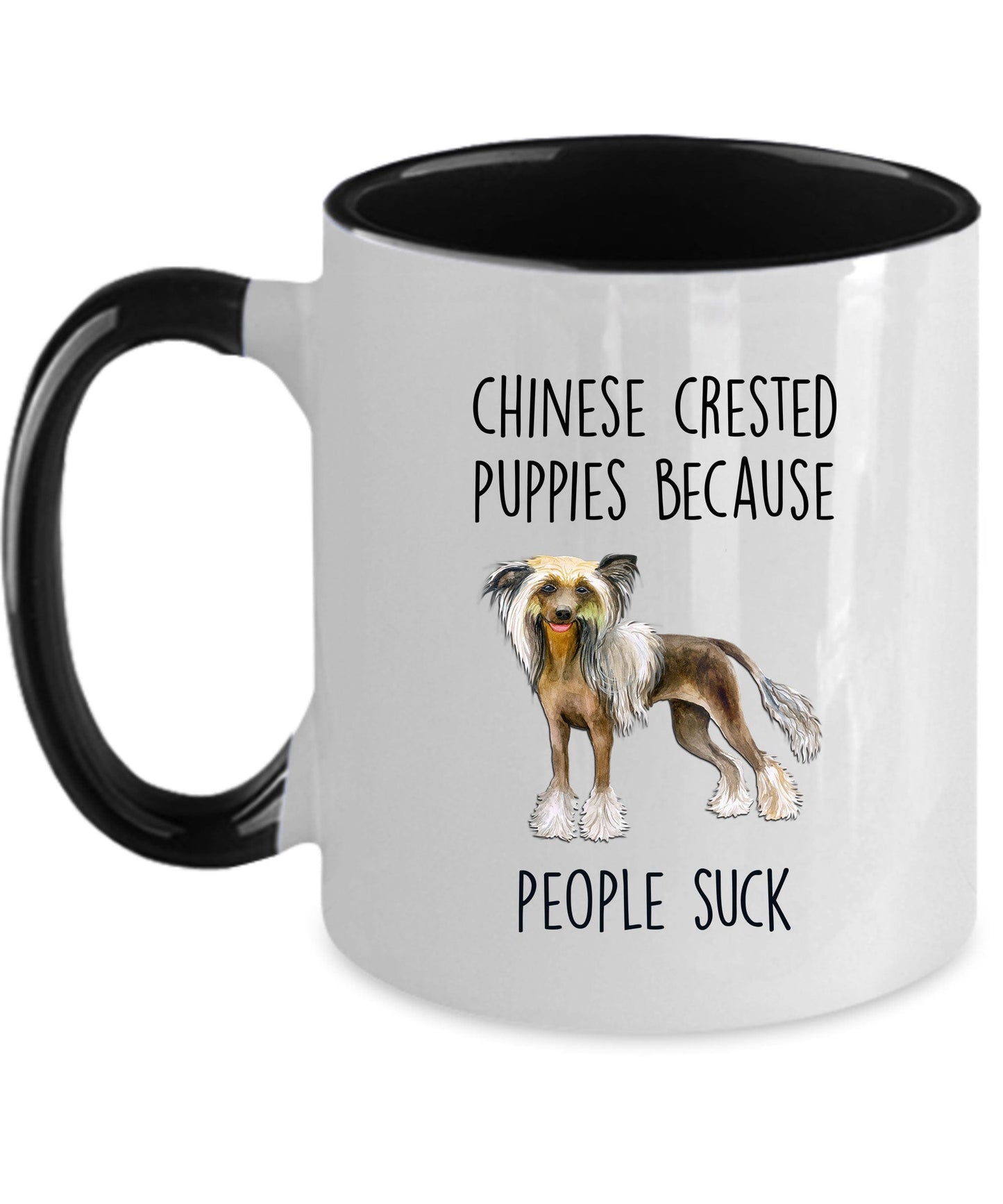 Chinese Crested Dog Funny Ceramic Coffee Mug - Chinese Crested Puppies because people suck