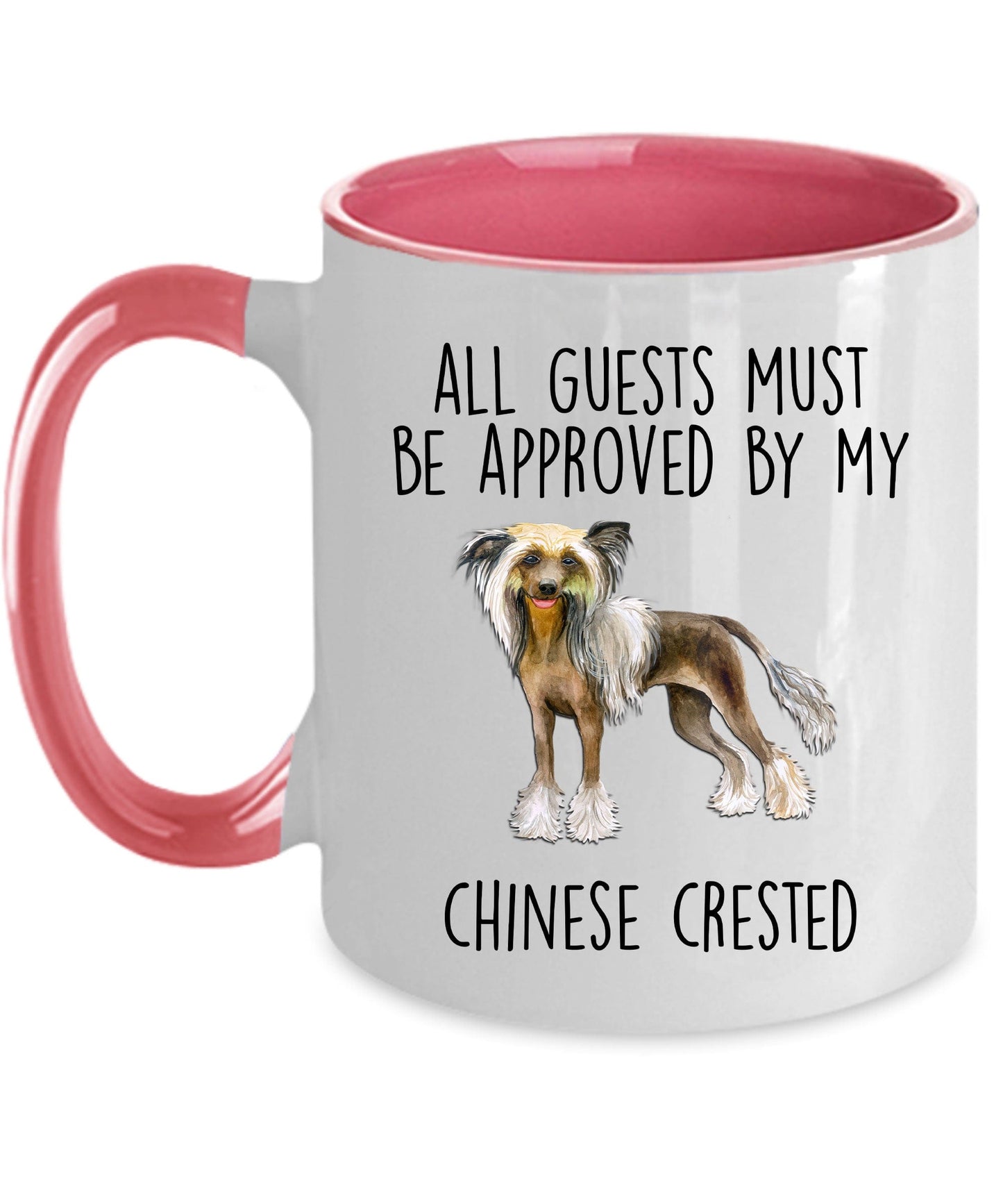 Chinese Crested Dog Funny Ceramic Coffee Mug - All guests must be approved by my Chinese Crested
