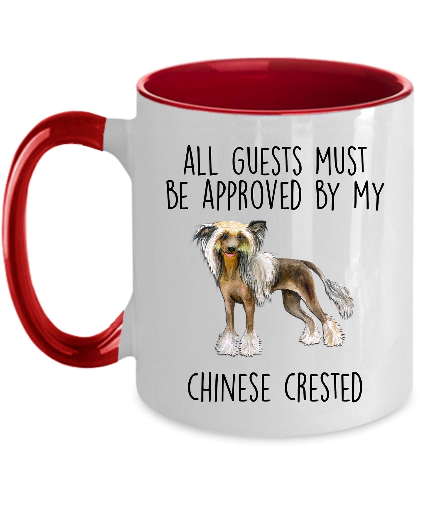 Chinese Crested Dog Funny Ceramic Coffee Mug - All guests must be approved by my Chinese Crested