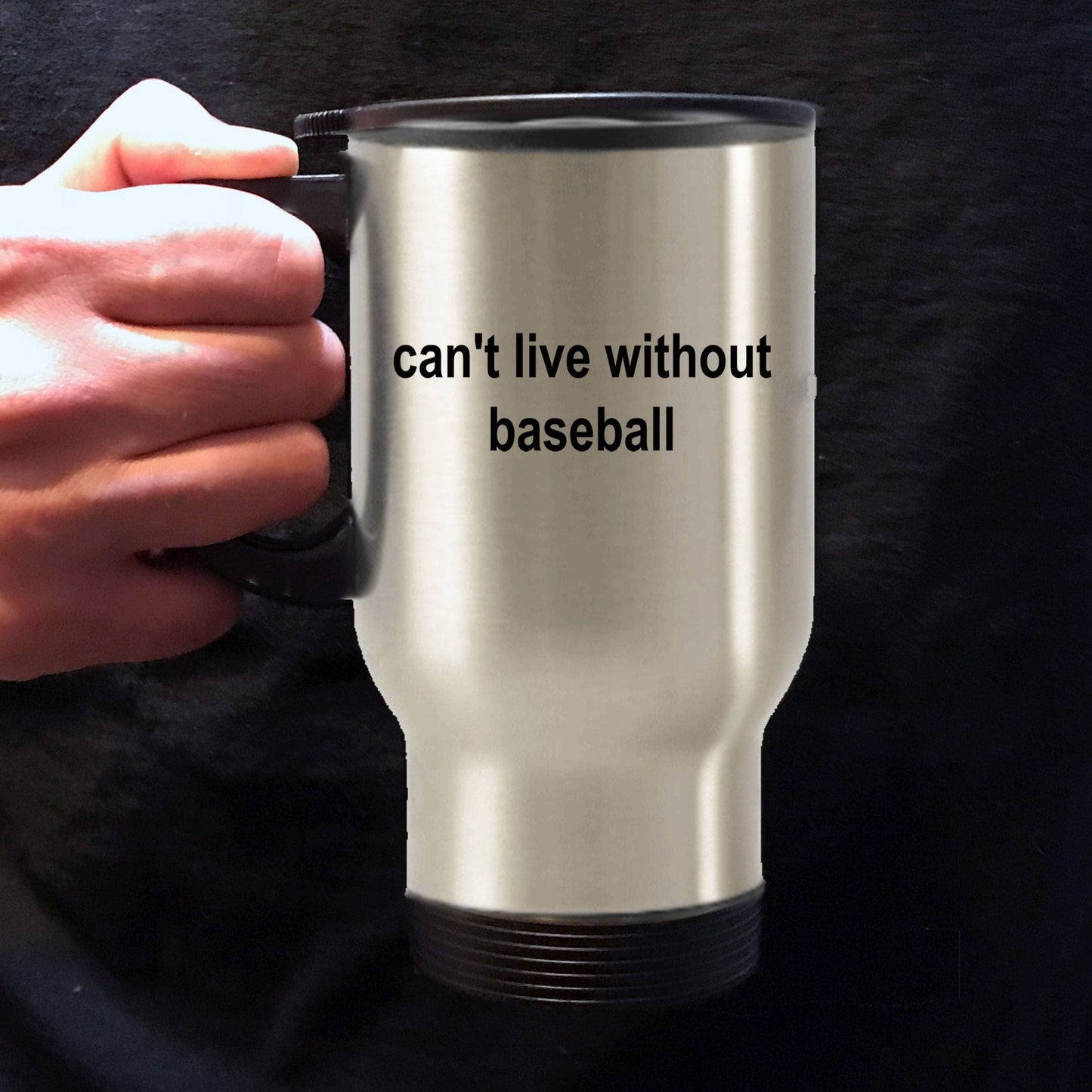 Baseball Sports Fan Travel Mug - Can't Live Without Baseball