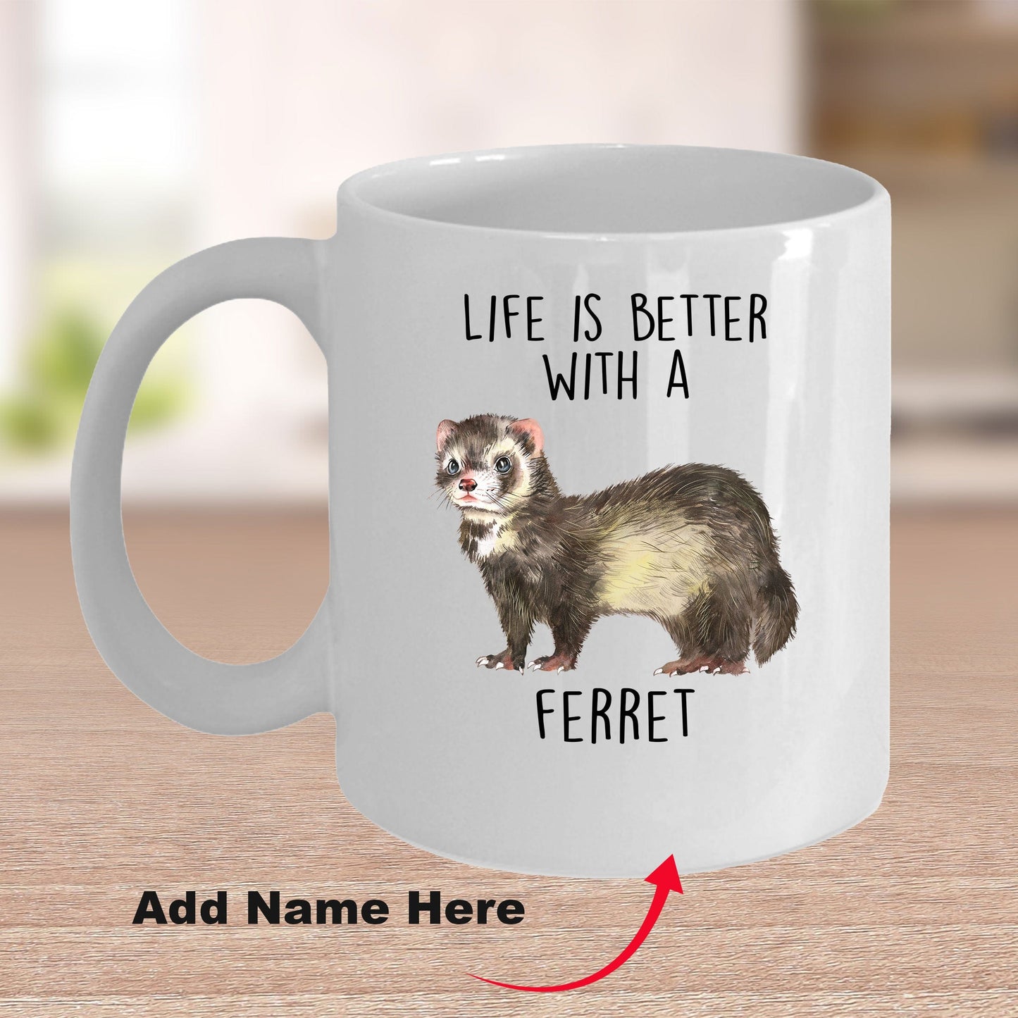 Life is Better with a Ferret Custom Ceramic Coffee Mug