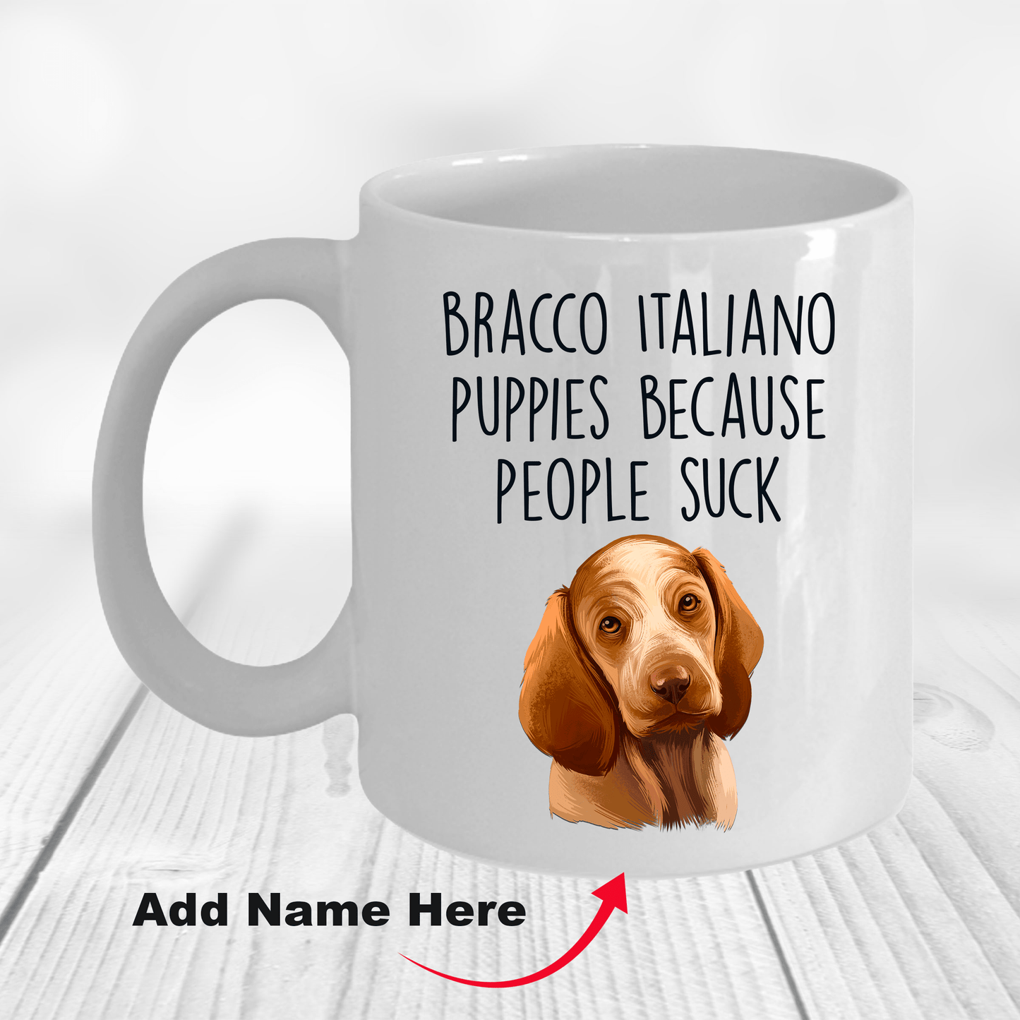 Bracco Italiano Puppies Because People Suck Funny Dog Ceramic Coffee Mug