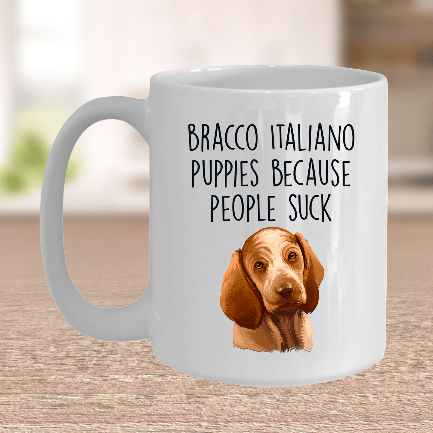 Bracco Italiano Puppies Because People Suck Funny Dog Ceramic Coffee Mug