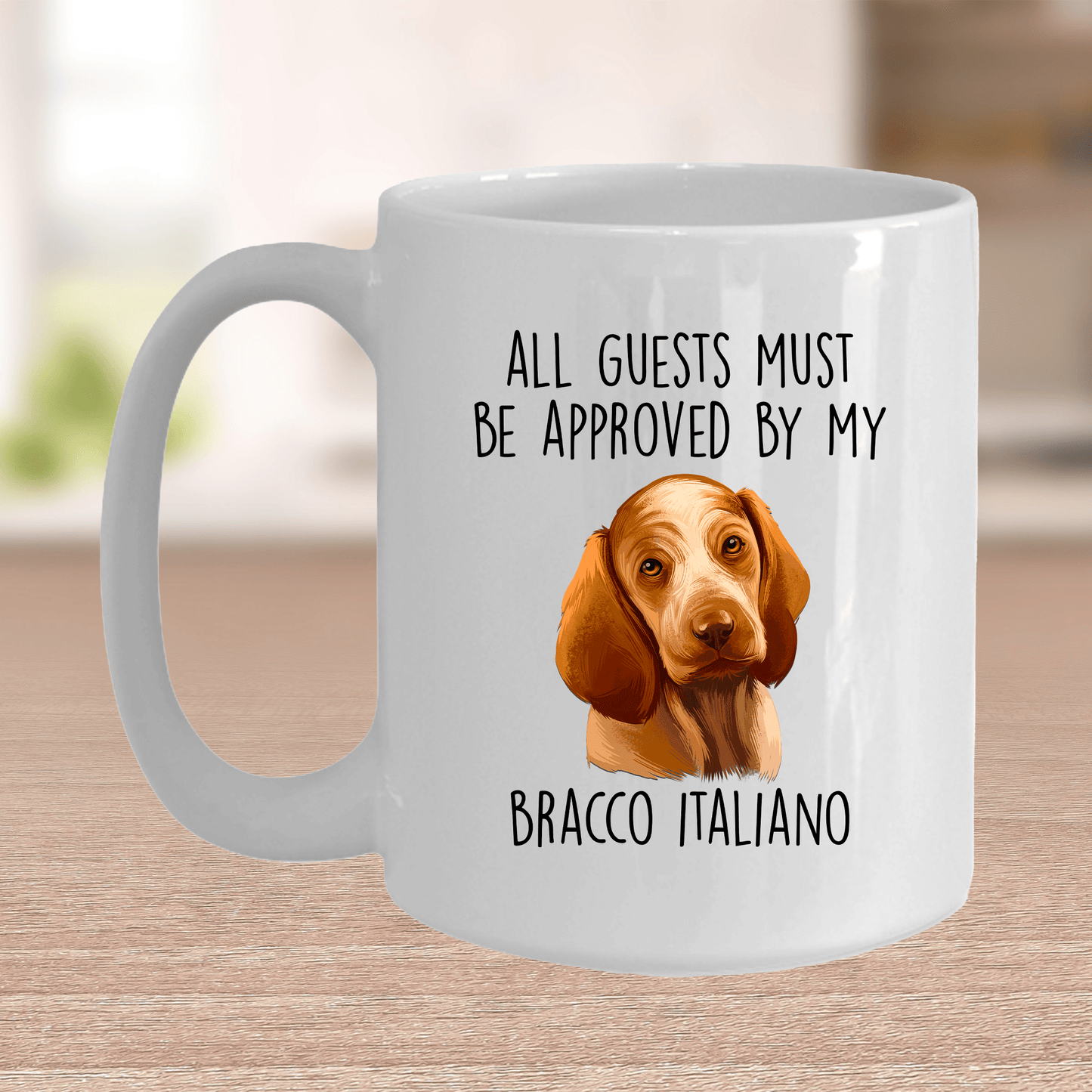 Bracco Italiano - All Guests Must be Approved - Funny Dog Ceramic Coffee Mug