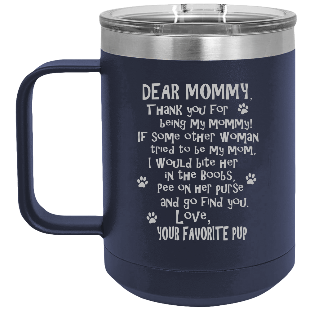 Funny Dog Mommy Mug - Polar Camel 15 oz Vacuum Insulated Mug with Slider Lid {Laser Etched No Colored Art}