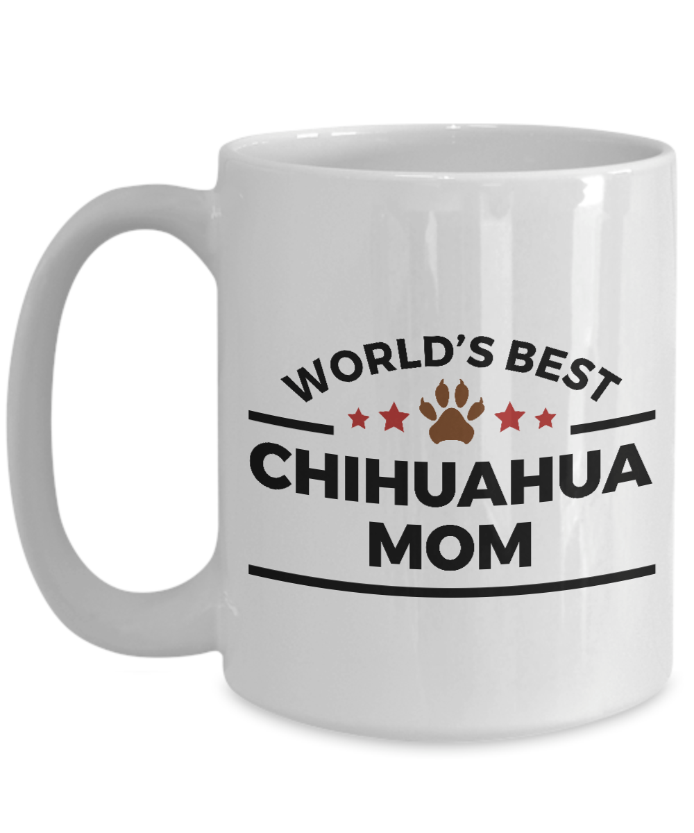World's Best Chihuahua Mom Ceramic Mug -Great Gift for Dog Lovers