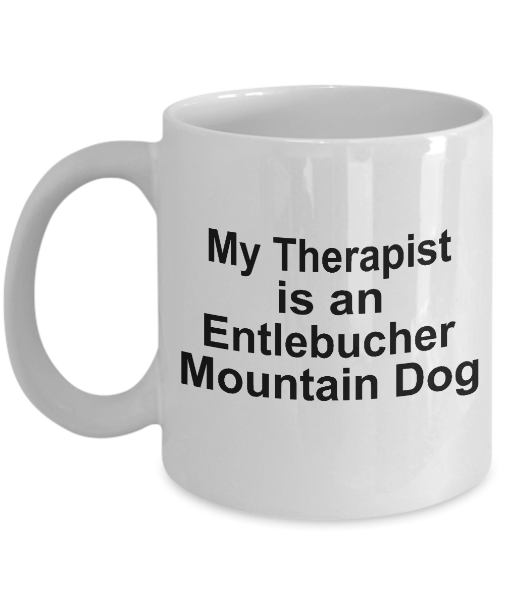 Entlebucher Mountain Dog Owner Lover Funny Gift Therapist White Ceramic Coffee Mug