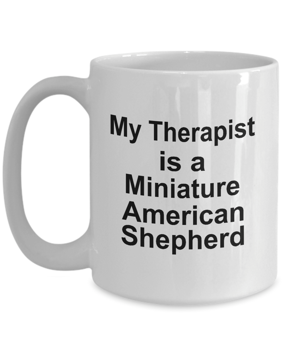 Funny Miniature American Shepherd Dog Owner Lover Gift Therapist White Ceramic Coffee Mug