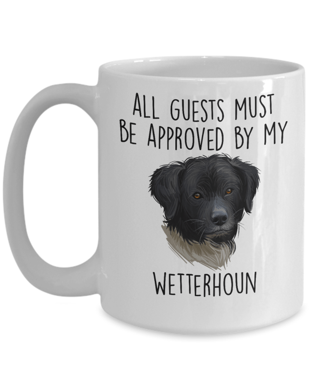 All Guests must be approved by My Wetterhoun Dog Ceramic Coffee mug