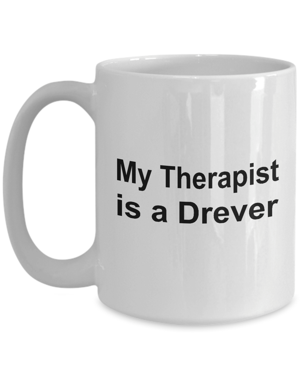 Drever Dog Owner Lover Funny Gift Therapist White Ceramic Coffee Mug