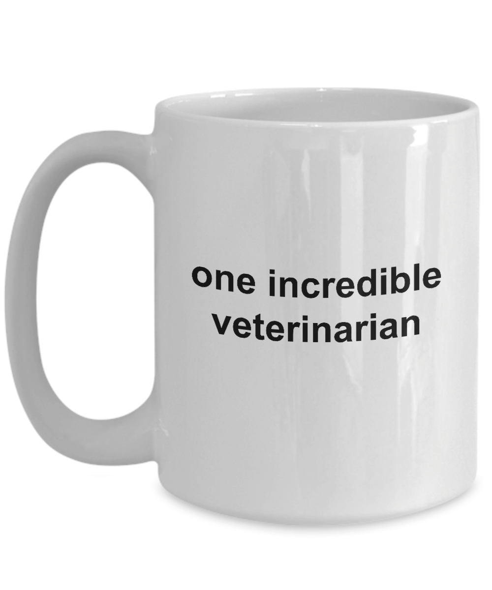 One Incredible Veterinarian Custom Ceramic Coffee Mug