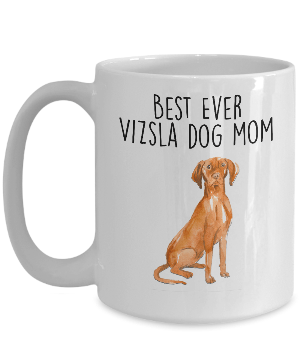 Best Ever Vizsla Dog Mom Ceramic Coffee Mug