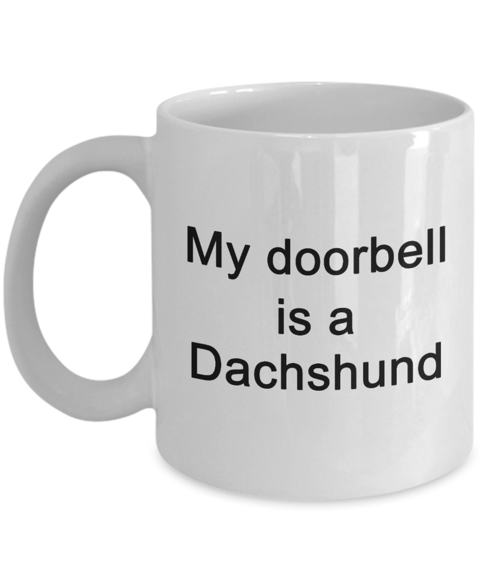 Funny Dachshund Coffee Mug - My Doorbell is a Dachshund