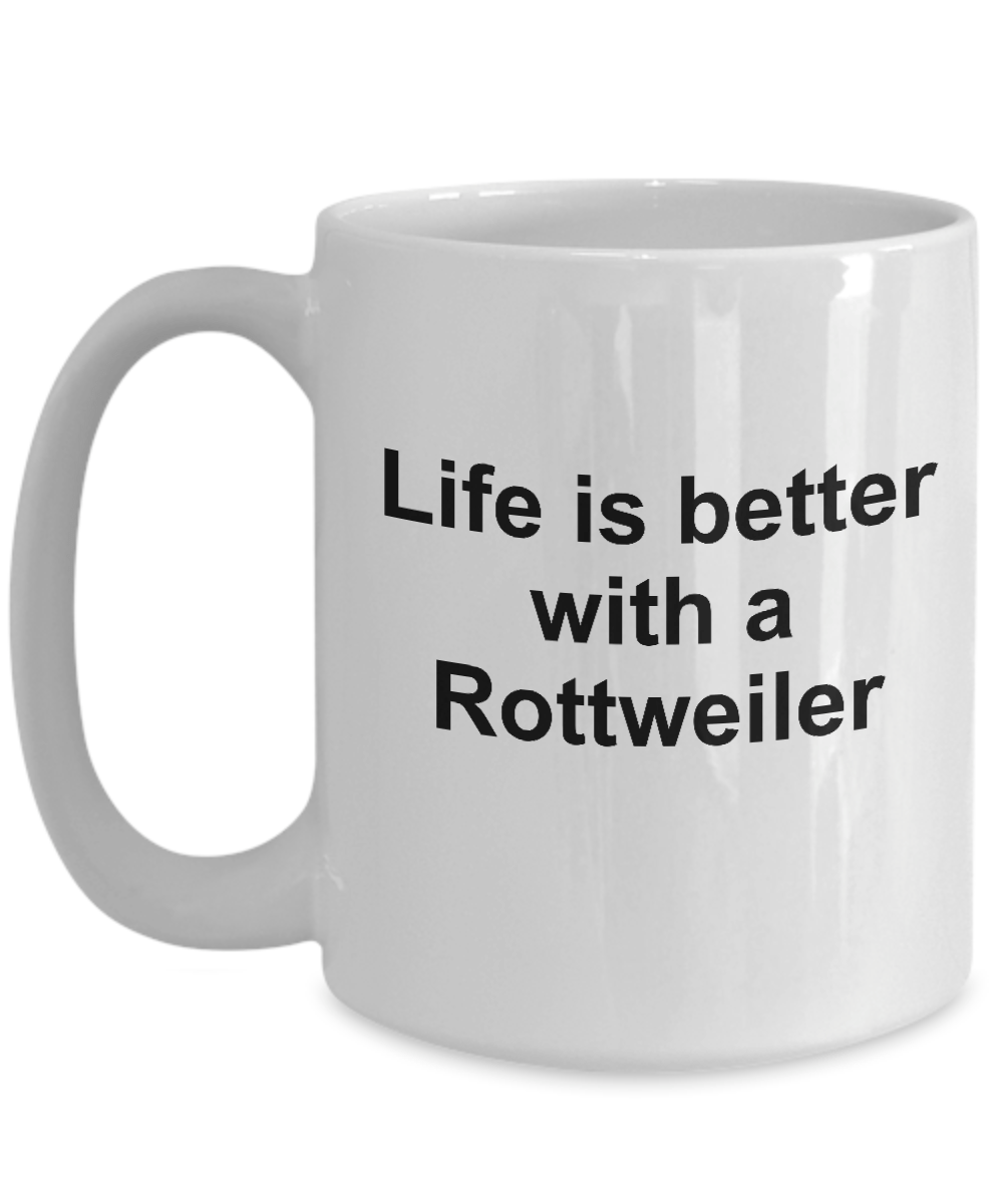 Rottweiler Dog Lover Funny Gift Life is Better White Ceramic Coffee Mug