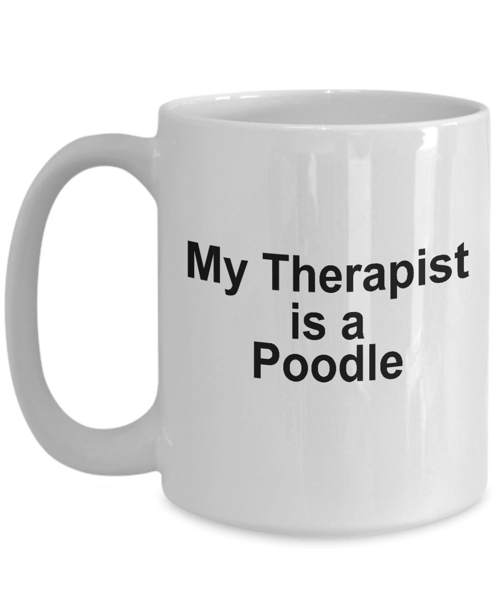 Poodle Dog Lover Gift Therapist White Ceramic Coffee Mug