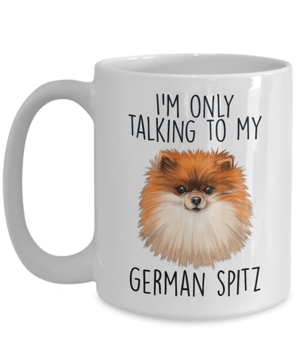 Funny German Spitz Ceramic Coffee Mug I'm Only Talking to my Dog