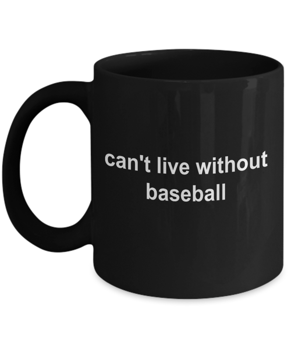 Baseball Sports Fan Gift Black Ceramic Mug Can't Live Without Baseball
