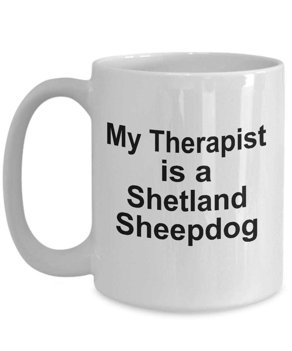 Shetland Sheepdog Funny Therapist Coffee Mug