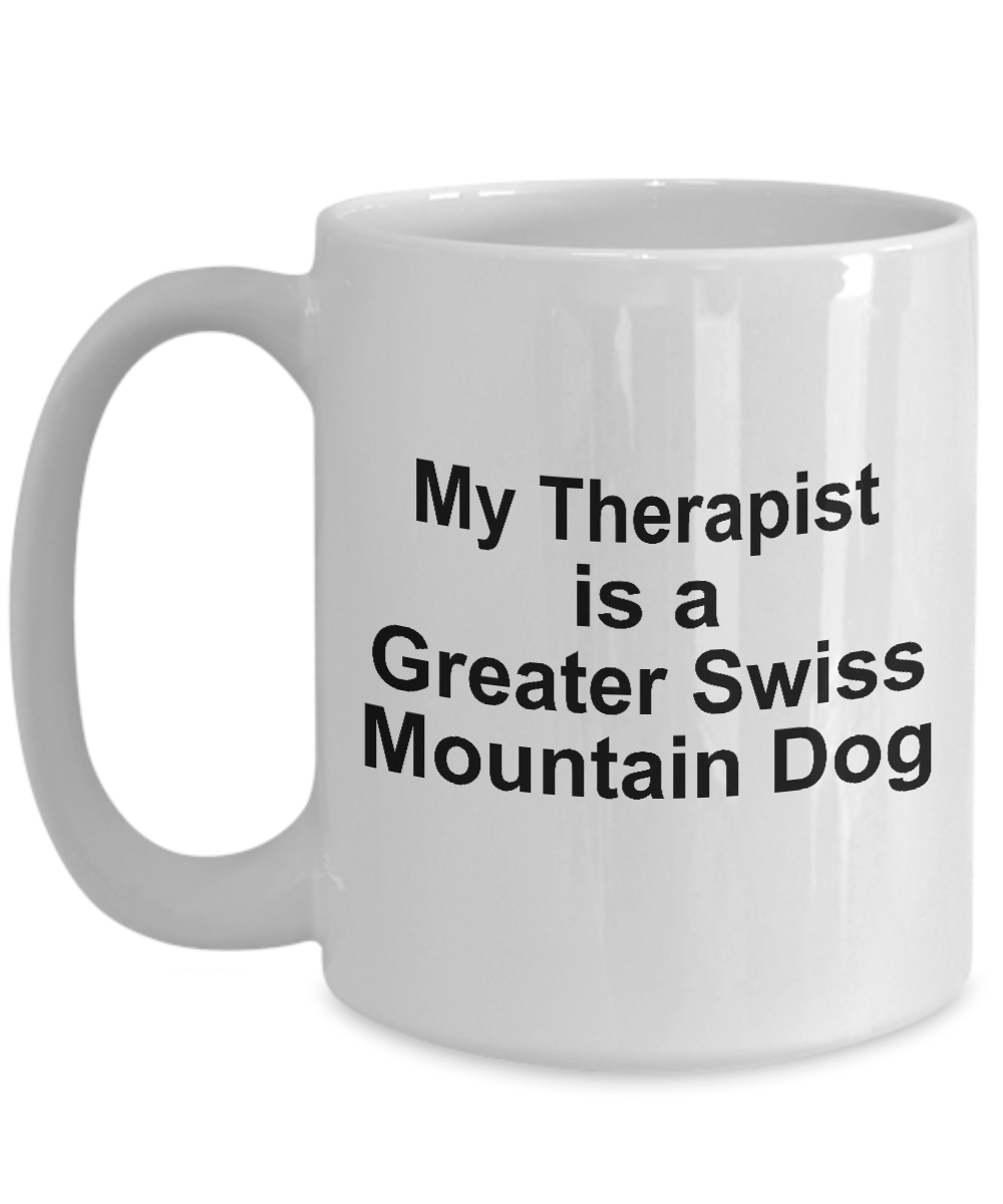 Greater Swiss Mountain Dog Owner Lover Funny Gift Therapist White Ceramic Coffee Mug