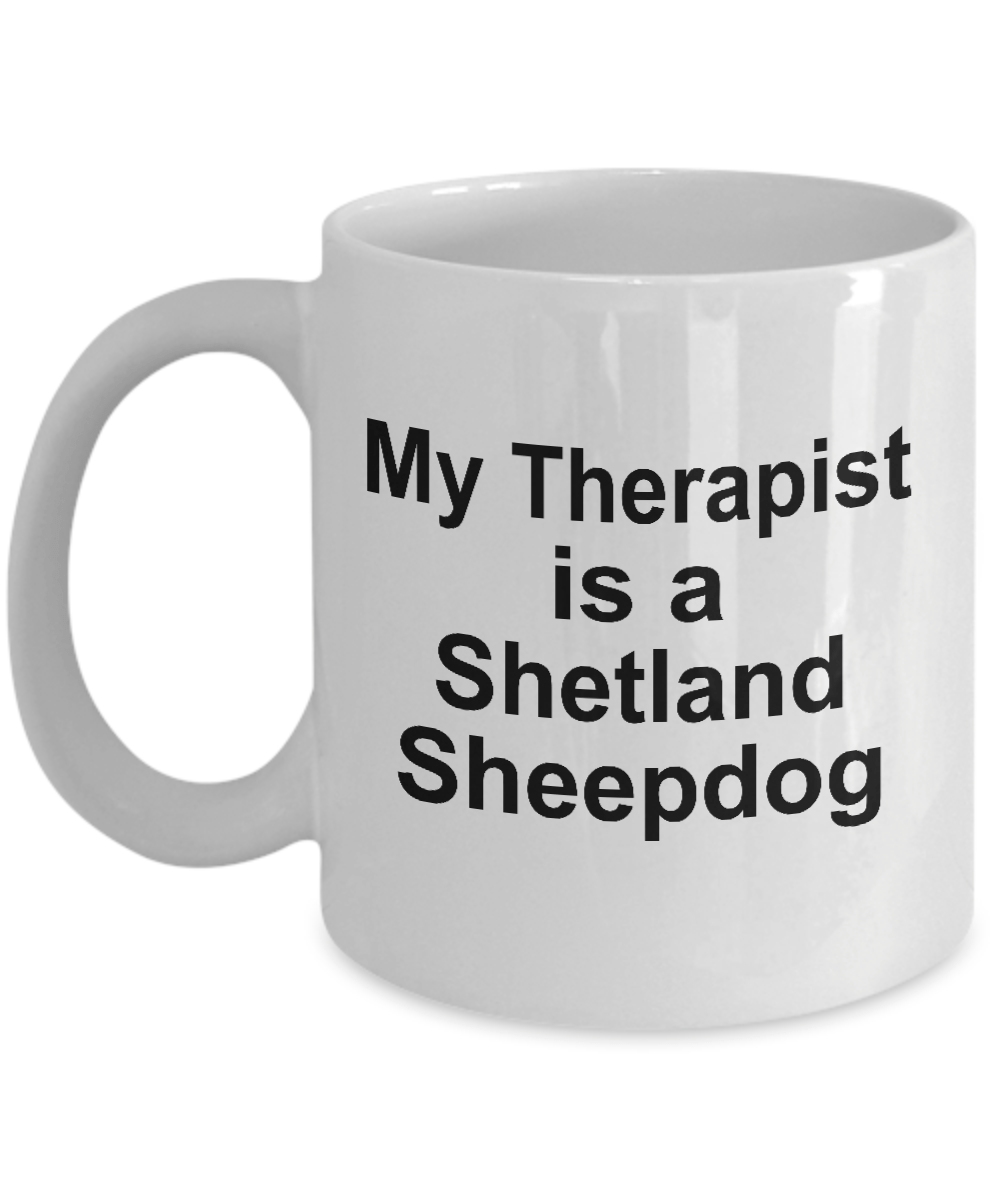 Shetland Sheepdog Funny Therapist Coffee Mug