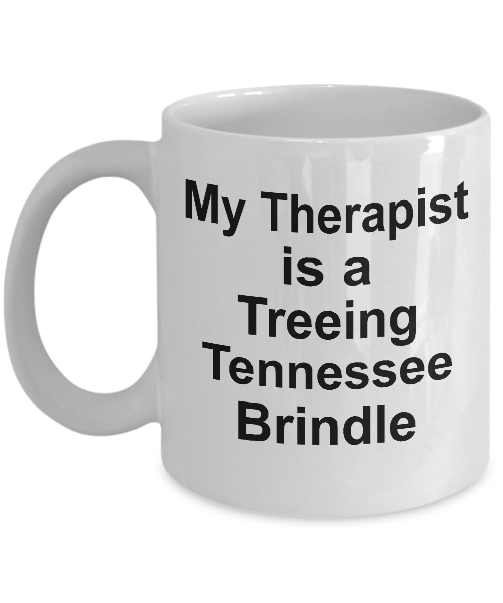 Treeing Tennessee Brindle Dog Owner Lover Funny Gift Therapist White Ceramic Coffee Mug