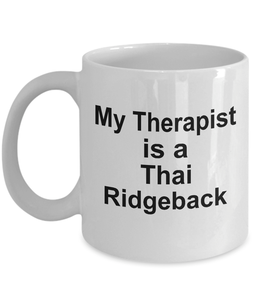 Thai Ridgeback Dog Owner Lover Funny Gift Therapist White Ceramic Coffee Mug