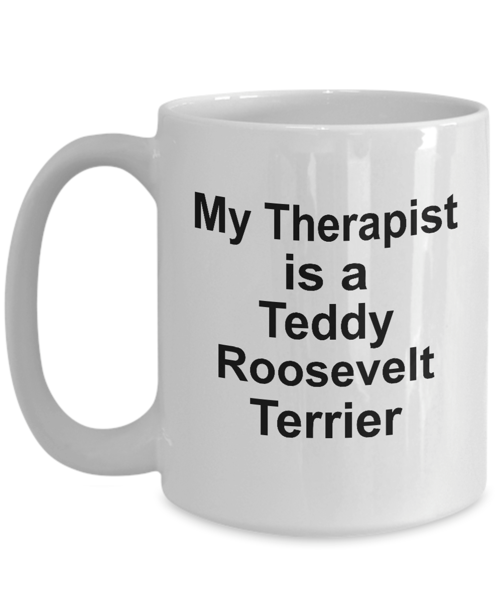 Teddy Roosevelt Terrier Dog Therapist  Coffee Mg